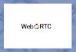 WebRTC presentation
