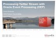 Processing Twitter Stream with Oracle Event Processing (OEP)