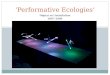 Performative Ecologies