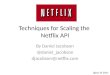 Techniques for Scaling the Netflix API - QCon SF