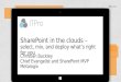 SharePoint in the clouds – select, mix, and deploy whats right for you