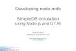 Developing node-mdb: a Node.js - based clone of SimpleDB