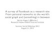 Bernie Hogan, "A survey of Facebook as a research site"