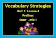 Unit 1 lesson 4 vocabulary strategies prefixes non  mis-