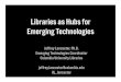ACS National Meeting - Libraries as Hubs for Emerging Technologies - 14_0813