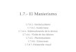 1.7.- El Manierismo 1.7.4.1.- Intelectualismo 1.7.4.2.- Esteticismo 1.7.4.3.- Sobrevaloración de la técnica 1.7.4.4.- Visión de los clásicos 1.7.4.5.-