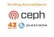 Building AuroraObjects- Ceph Day Frankfurt