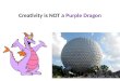 Open 2013:  Creativity is Not a Purple Dragon