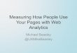 Michael Beasley - Measuring how people use your pages with web analytics