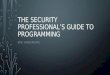 The security professional's guide to programming - Eric Vanderburg