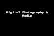 Digital Photography & Media