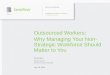 Outsourced Workers: Why Managing Your Non-Strategic Workforce Should Matter