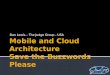 Mobile and Cloud architecture  - Save the buzz words please