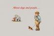 Dogs And People