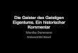 Monika Dommann (Universität Basel) - Die Geister des Geistigen Eigentums : Ein historischer Kommentar