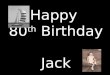 E. Jack Dawson - 80th Birthday