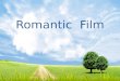 Presentation about Romantic film