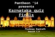 Karnataka Quiz - Finals Pantheon'14 (RNSIT)