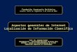 Aspectos generales de Internet Localización de Información Científica Fundación Sanatorio Británico Rosario, Santa Fe, Argentina, 3 de Junio de 2003 Prof