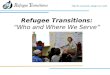Refugee Transitions: "Who and Where We Serve"