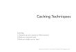 Caching Techniquesfor Content Delivery