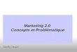 Marketing2.0 concepts et problématique