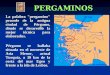 La palabra "pergamino" procede de la antigua ciudad de Pérgamo, dónde se desarrolló la mejor técnica para elaborarlos. Pérgamo se hallaba situada en el
