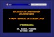 SOCIEDAD DE CARDIOLOGIA DE ENTRE RIOS CURSO TRIANUAL DE CARDIOLOGIA EPIDEMIOLOGIA DR. DANIEL PISKORZ OCTUBRE 2007