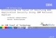 Discovering the Value of Verifying Web Application Security Using IBM Rational AppScan aka Hacking 101