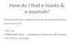 How do I find e-books & e-journals