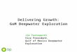Delivering Growth: GoM Deepwater Exploration