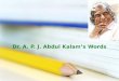 Dr. A. P. J. Abdul\'s Kalam Words