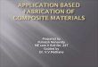 Application based fabrication of composite materials