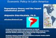Dr. Alejandro Diaz-Bautista Economic Policy Import Substitution Dependency Theory