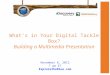 What's In Your Digital Tackle Box? Building a Multimedia Presentation