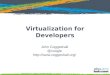 Virtualization for Developers
