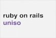 Ruby on Rails - UNISO