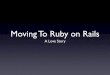 Moving to Ruby on Rails: A Love Story