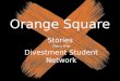 Orange Square: Stories from the Divestment Student Network