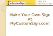 Make Your Own Sign At MyCustomSign.com