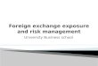 Foreign exchange exposure & risk mannagement1