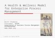 A Health & Wellness Approach to Enterprise Process Management