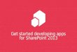 Get started developing apps for SharePoint 2013