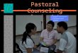 Copy of pastoral counseling session 1 2010 a