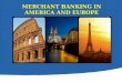 Merchant and Investment Banking in europe and america.pptx