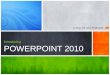 Introducing power point_2010