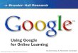 Using Google For Online Learning