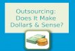 Outsourcing: Does It Make Dollars & Sense?