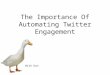 The Importance Of Automating Twitter Engagement