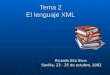 Tema 2 El lenguaje XML Ricardo Eíto Brun Sevilla, 23 - 25 de octubre, 2002